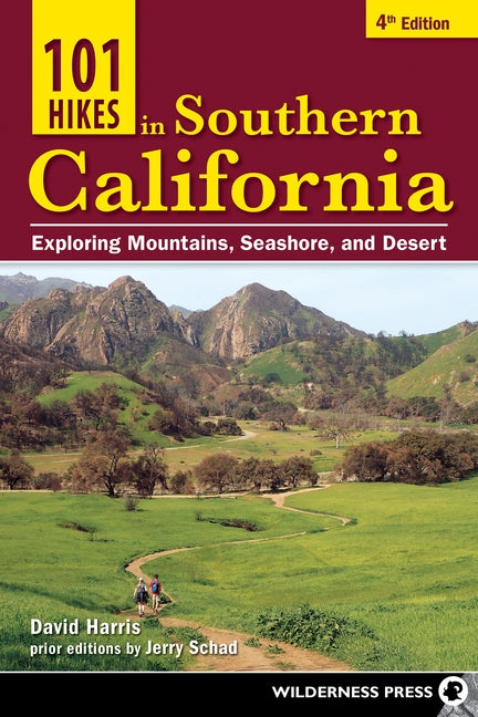 101 Hikes in Southern California: Exploring Mountains, Seashore, and Desert - Paperback | Diverse Reads