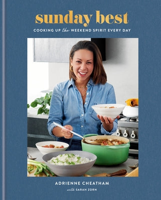 Sunday Best: Cooking Up the Weekend Spirit Every Day: A Cookbook - Hardcover | Diverse Reads