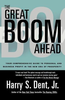 Great Boom Ahead: Your Guide to Personal & Business Profit in the New Era of Prosperity - Paperback | Diverse Reads