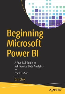 Beginning Microsoft Power BI: A Practical Guide to Self-Service Data Analytics - Paperback | Diverse Reads