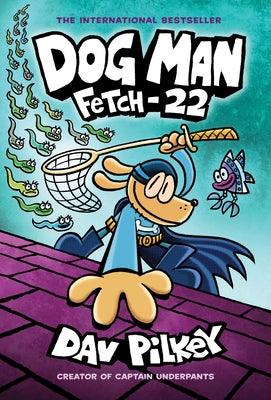 Dog Man: Fetch-22: A Graphic Novel (Dog Man #8): From the Creator of Captain Underpants: Volume 8 - Hardcover | Diverse Reads