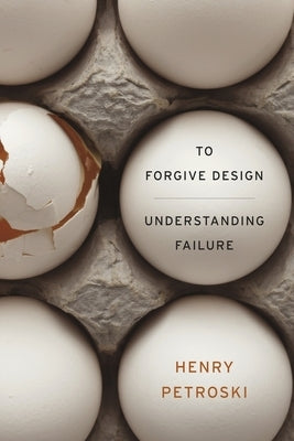 To Forgive Design: Understanding Failure - Paperback | Diverse Reads