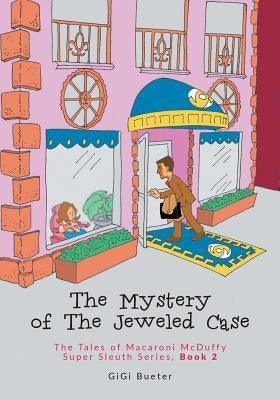 The Mystery of The Jeweled Case: The Tales of Macaroni McDuffy Super Sleuth Series, Book 2 - Paperback | Diverse Reads
