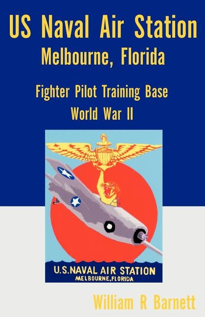 Us Naval Air Station, Melbourne, Florida World War II - Paperback | Diverse Reads