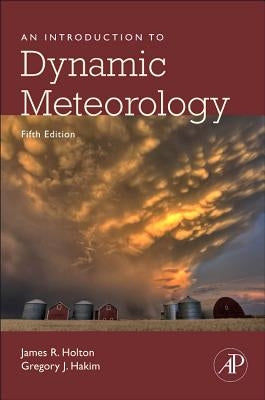 An Introduction to Dynamic Meteorology / Edition 5 - Hardcover | Diverse Reads