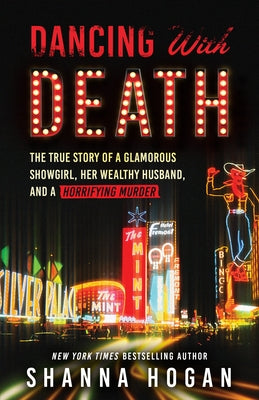 Dancing with Death: The True Story of a Glamorous Showgirl, Her Wealthy Husband, and a Horrifying Murder (Reissue) - Paperback | Diverse Reads