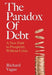 The Paradox of Debt: A New Path to Prosperity Without Crisis - Hardcover | Diverse Reads