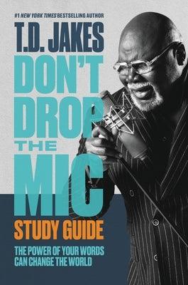 Don't Drop the Mic Study Guide: The Power of Your Words Can Change the World - Paperback | Diverse Reads
