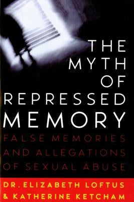 The Myth of Repressed Memory: False Memories and Allegations of Sexual Abuse - Paperback | Diverse Reads