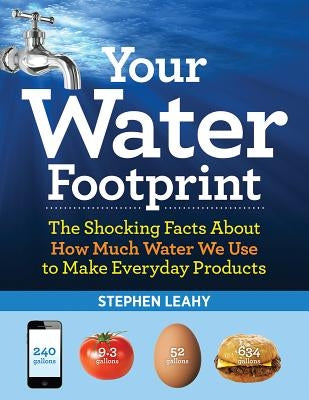 Your Water Footprint: The Shocking Facts About How Much Water We Use to Make Everyday Products - Paperback | Diverse Reads