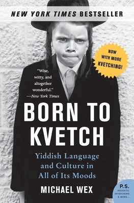Born to Kvetch: Yiddish Language and Culture in All Its Moods - Paperback | Diverse Reads