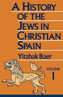 A History of the Jews in Christian Spain, Volume 1 - Paperback | Diverse Reads