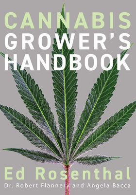 Cannabis Grower's Handbook: The Complete Guide to Marijuana and Hemp Cultivation - Paperback | Diverse Reads