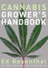 Cannabis Grower's Handbook: The Complete Guide to Marijuana and Hemp Cultivation - Paperback | Diverse Reads