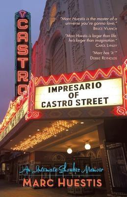 Impresario of Castro Street: An Intimate Showbiz Memoir - Paperback | Diverse Reads