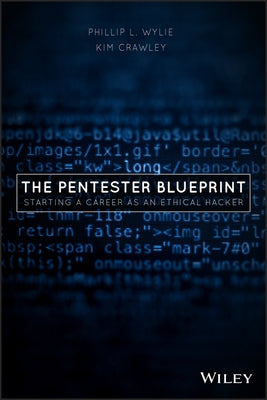 The Pentester BluePrint: Starting a Career as an Ethical Hacker - Paperback | Diverse Reads