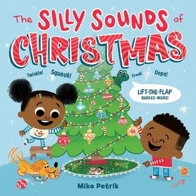 The Silly Sounds of Christmas: Lift-The-Flap Riddles Inside! a Christmas Holiday Book for Kids - Board Book |  Diverse Reads