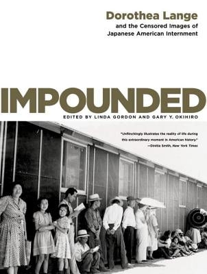 Impounded: Dorothea Lange and the Censored Images of Japanese American Internment - Paperback | Diverse Reads