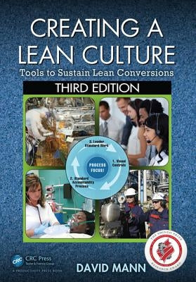 Creating a Lean Culture: Tools to Sustain Lean Conversions, Third Edition / Edition 3 - Paperback | Diverse Reads