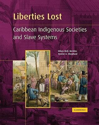 Liberties Lost: The Indigenous Caribbean and Slave Systems - Paperback |  Diverse Reads