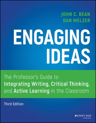 Engaging Ideas: The Professor's Guide to Integrating Writing, Critical Thinking, and Active Learning in the Classroom - Paperback | Diverse Reads