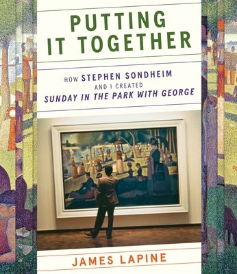 Putting It Together: How Stephen Sondheim and I Created "Sunday in the Park with George" - Hardcover | Diverse Reads