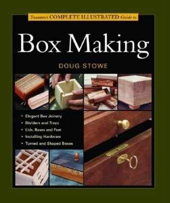 Taunton's Complete Illustrated Guide to Box Making - Paperback | Diverse Reads