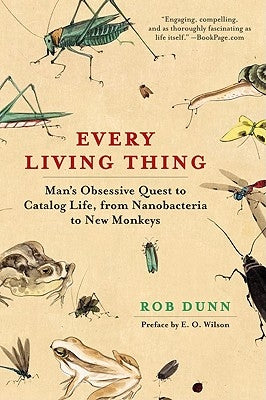 Every Living Thing: Man's Obsessive Quest to Catalog Life, from Nanobacteria to New Monkeys - Paperback | Diverse Reads