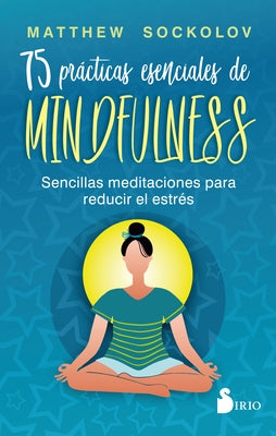 75 prácticas esenciales de mindfulness - Paperback | Diverse Reads