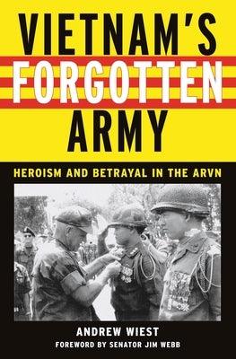 Vietnam's Forgotten Army: Heroism and Betrayal in the ARVN - Paperback | Diverse Reads