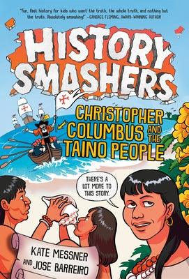 History Smashers: Christopher Columbus and the Taino People - Paperback | Diverse Reads