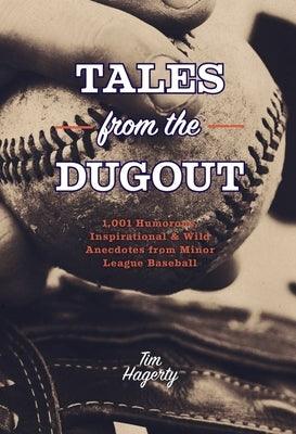 Tales from the Dugout: 1,001 Humorous, Inspirational and Wild Anecdotes from Minor League Baseball - Paperback | Diverse Reads