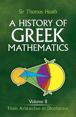 A History of Greek Mathematics, Volume II: From Aristarchus to Diophantus - Paperback | Diverse Reads