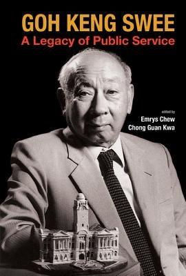 Goh Keng Swee: A Legacy of Public Service - Hardcover | Diverse Reads
