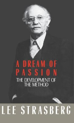 A Dream of Passion: The Development of the Method - Hardcover | Diverse Reads