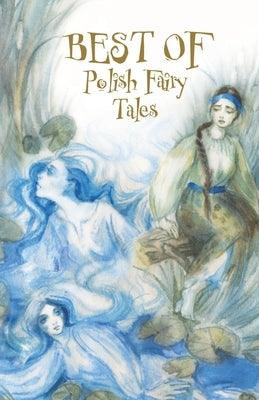 Best of Polish Fairy Tales - Paperback | Diverse Reads