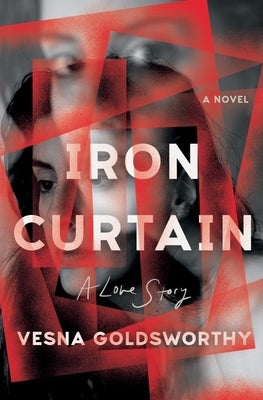 Iron Curtain: A Love Story - Hardcover | Diverse Reads