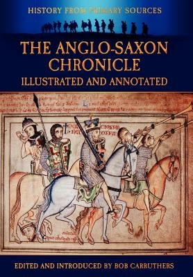 The Anglo-Saxon Chronicle - Illustrated and Annotated - Hardcover | Diverse Reads