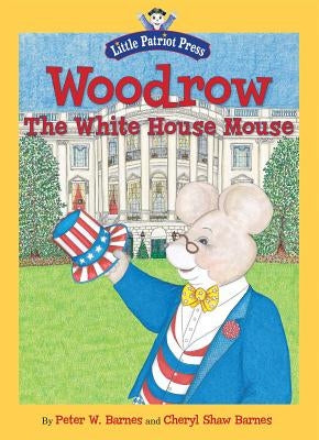 Woodrow, the White House Mouse - Hardcover | Diverse Reads