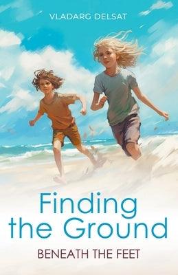 Finding the Ground Beneath the Feet - Paperback | Diverse Reads