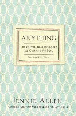 Anything: The Prayer That Unlocked My God and My Soul - Paperback | Diverse Reads