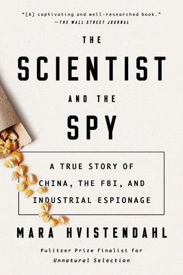 The Scientist and the Spy: A True Story of China, the FBI, and Industrial Espionage - Paperback | Diverse Reads