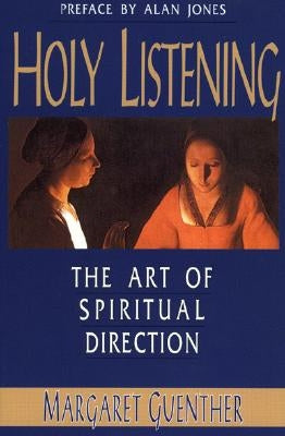 Holy Listening: The Art of Spiritual Direction - Paperback | Diverse Reads