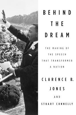 Behind the Dream: The Making of the Speech that Transformed a Nation - Paperback | Diverse Reads