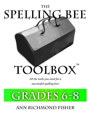 The Spelling Bee Toolbox for Grades 6-8: All the Resources You Need for a Successful Spelling Bee - Paperback | Diverse Reads