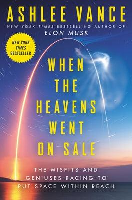 When the Heavens Went on Sale: The Misfits and Geniuses Racing to Put Space Within Reach - Hardcover | Diverse Reads