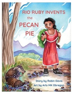 Rio Ruby Invents the Pecan Pie - Paperback | Diverse Reads