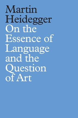 On the Essence of Language and the Question of Art - Hardcover | Diverse Reads