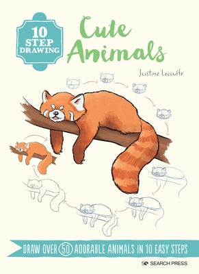10 Step Drawing: Cute Animals: Draw Over 60 Adorable Animals in 10 Easy Steps - Paperback | Diverse Reads