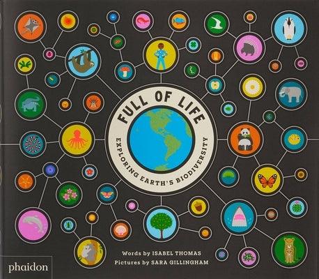 Full of Life: Exploring Earth's Biodiversity - Hardcover | Diverse Reads